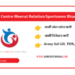 RVC Centre Meerut UHQ Relation/Sportsmen Bharti