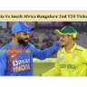 India Vs South Africa Bangalore 2nd T20 Tickets
