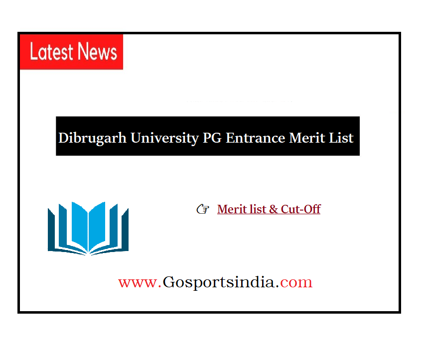 Dibrugarh University PG Entrance Merit List 2023-23 Pdf