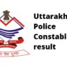 Uttarakhand Police Result