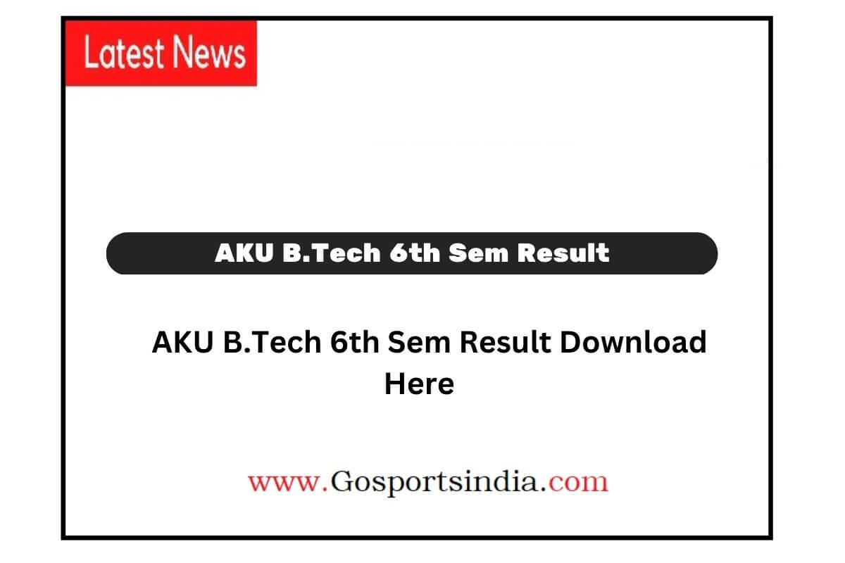 AKU B.Tech 6th Sem Result