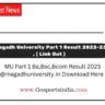 MU Part 1 Ba,Bsc,Bcom Result 2023 @magadhuniversity.in