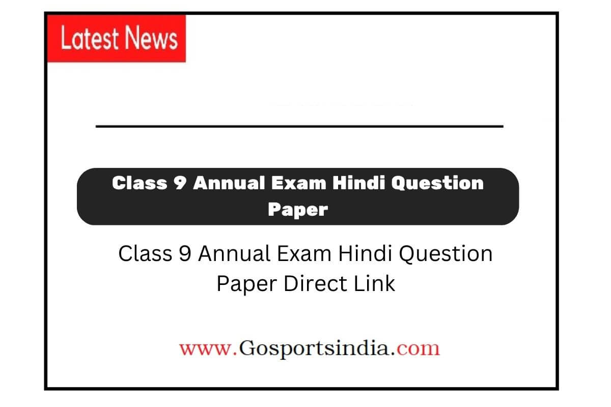 Class 9 Annual Exam Hindi Question Paper 2024 Question Answer