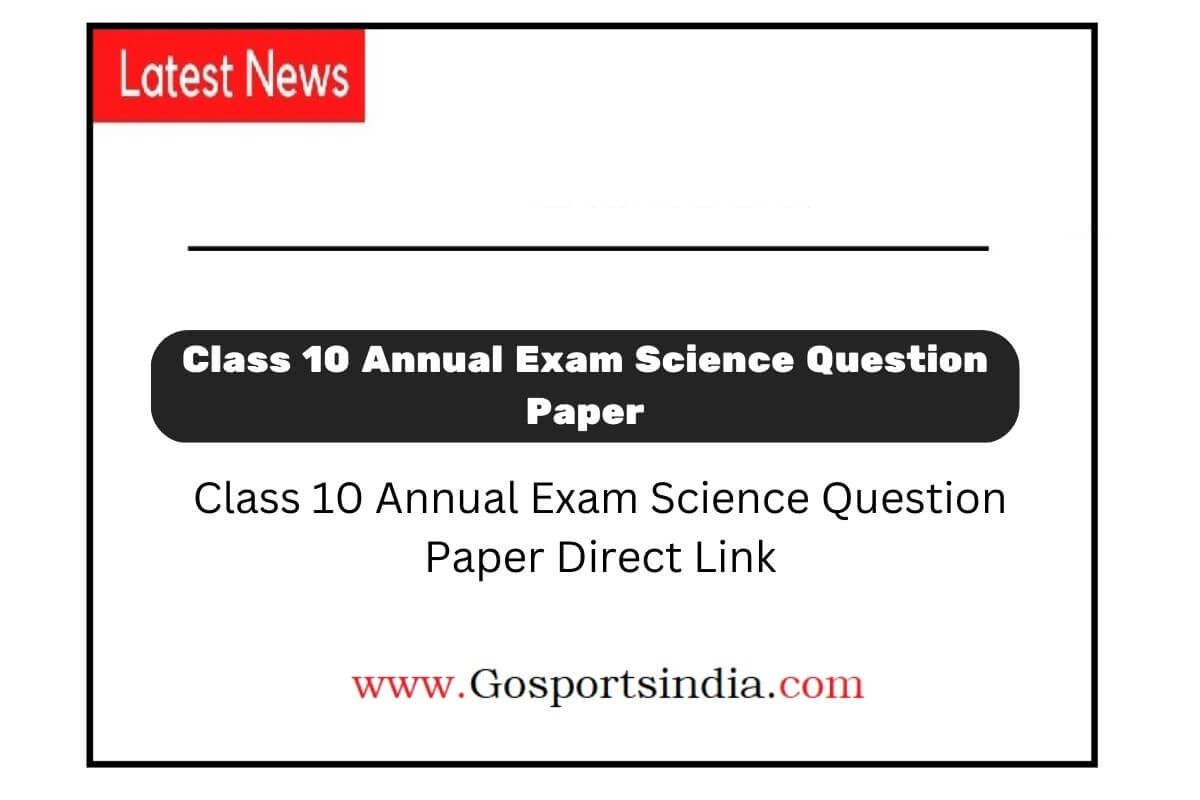 Class 10 Annual Exam Science Question Paper