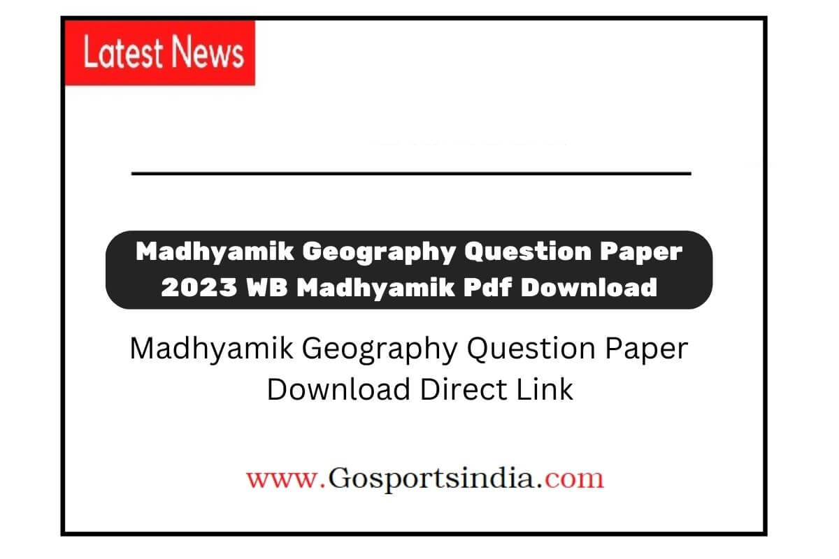 Madhyamik Geography Question Paper 2023