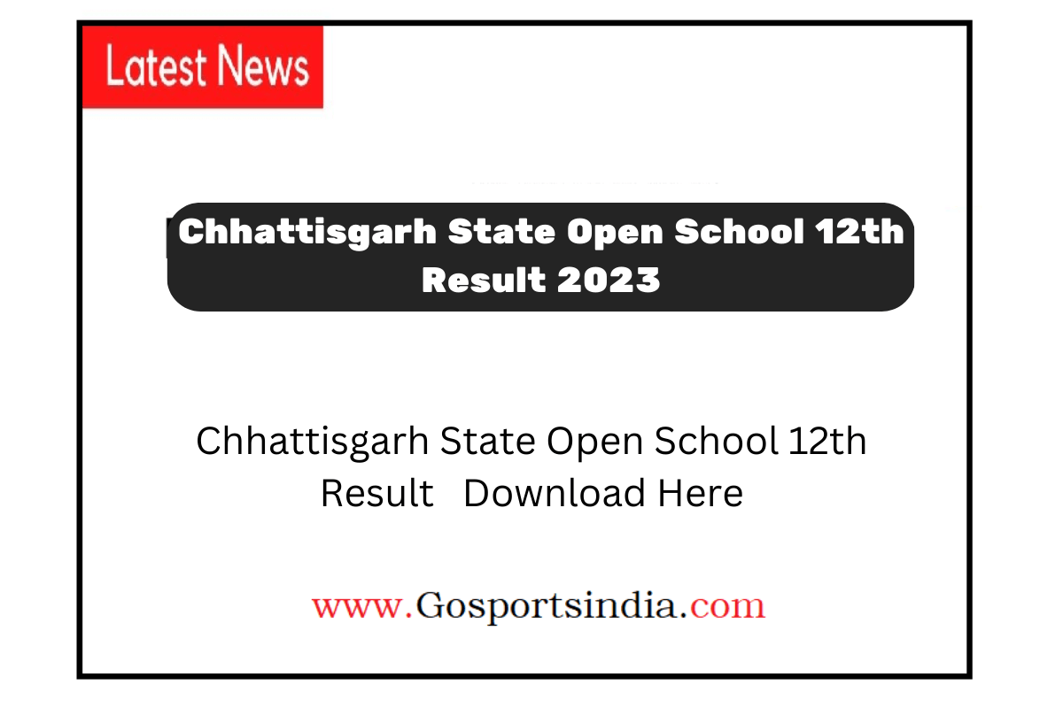 CG Open School 12th Result 2024 cgsos.co.in Chhattisgarh State 12th