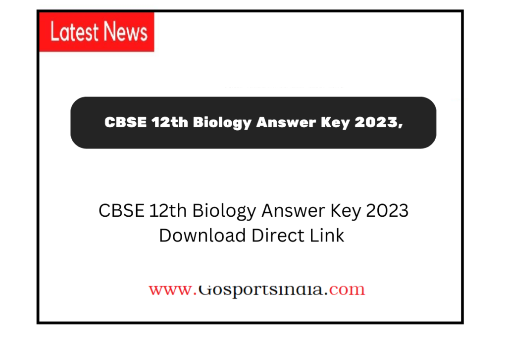 CBSE 12th Biology Answer Key 2023,