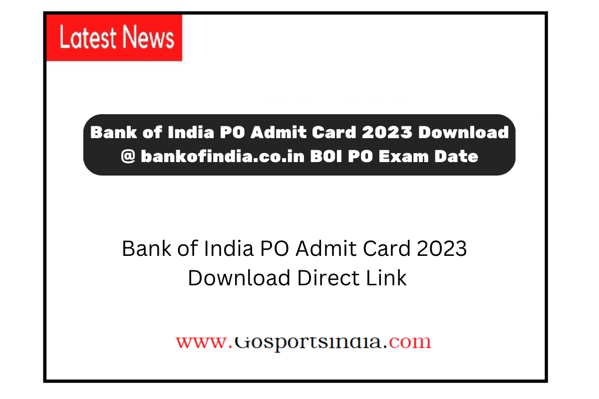 Bank of India PO Admit Card 2023 Download