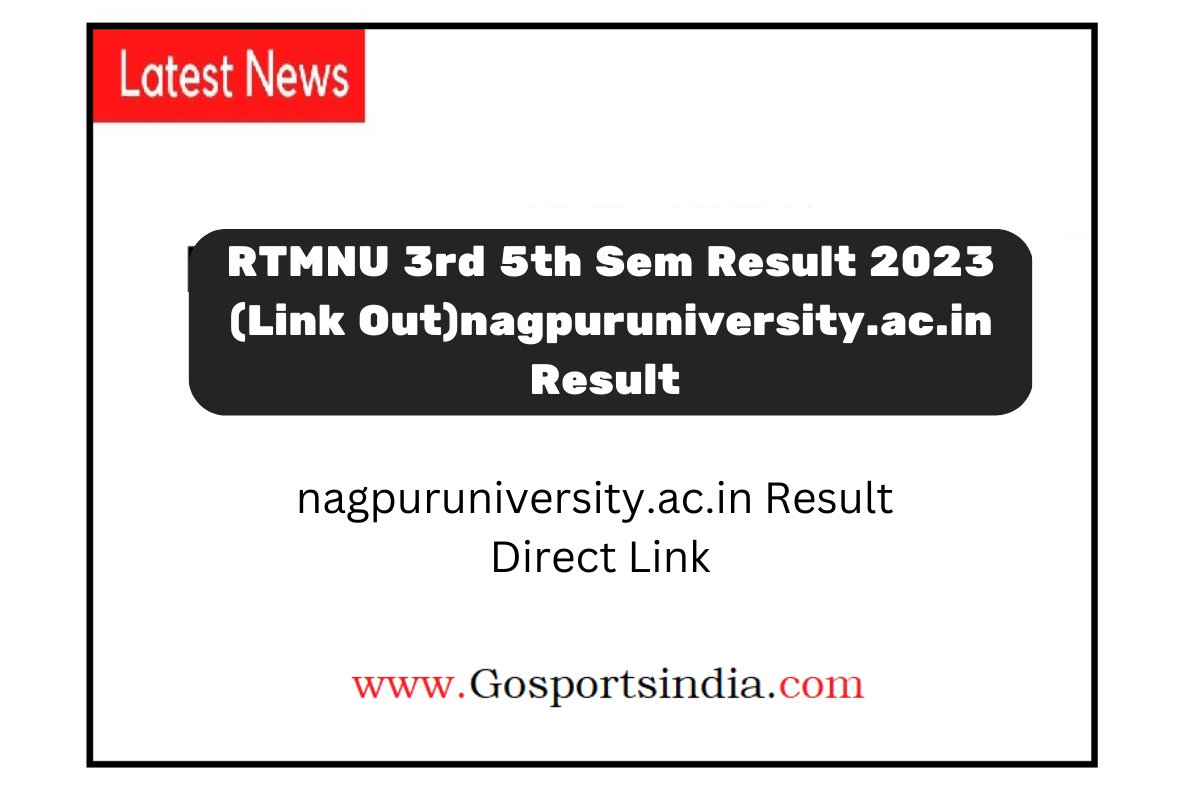 RTMNU 3rd 5th Sem Result 2024 (Link Out)nagpuruniversity.ac.in Result