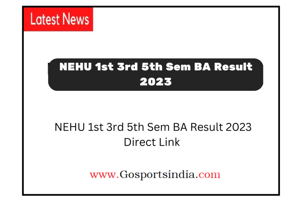 NEHU 1st 3rd 5th Sem BA Result 2023