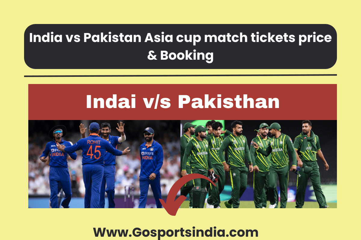 India vs Pakistan Asia cup match 2023 tickets price & Booking