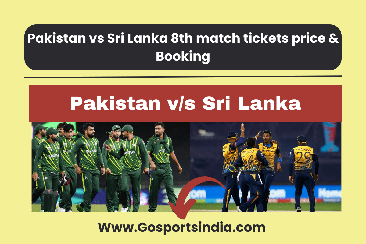 Pakistan vs Sri Lanka 8th match tickets price & Booking